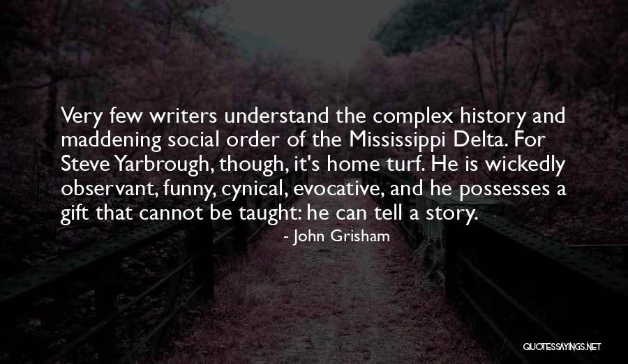 Cannot Be Taught Quotes By John Grisham