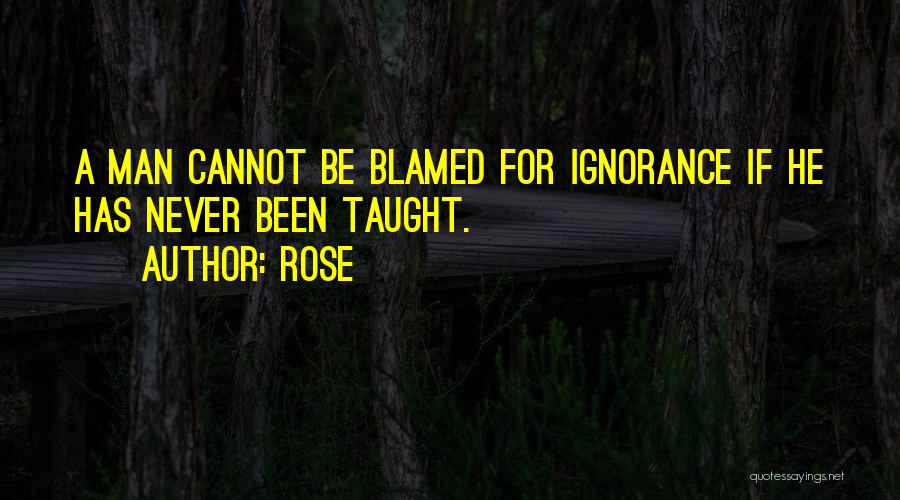 Cannot Be Taught Quotes By Rose