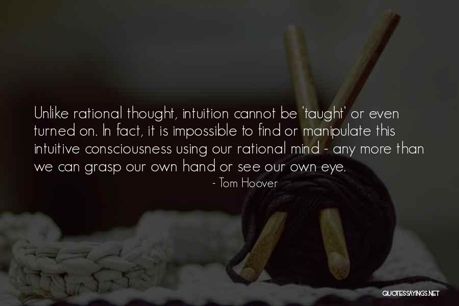 Cannot Be Taught Quotes By Tom Hoover Cannot Be Taught Quotes By Tom Hoover