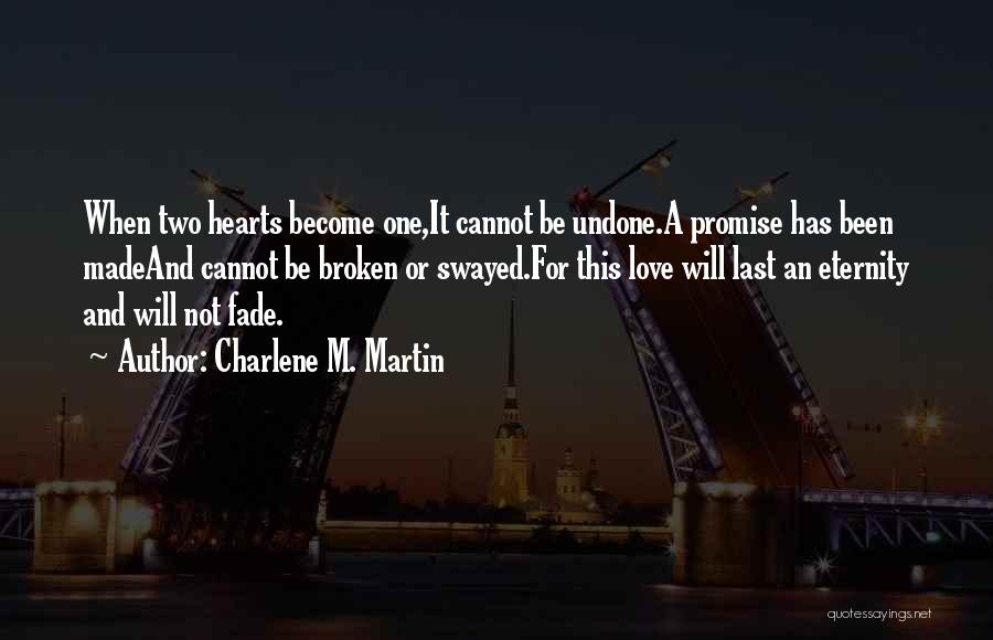 Cannot Be Undone Quotes By Charlene M. Martin