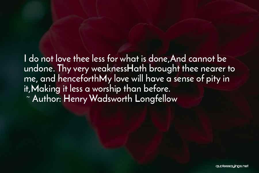 Cannot Be Undone Quotes By Henry Wadsworth Longfellow