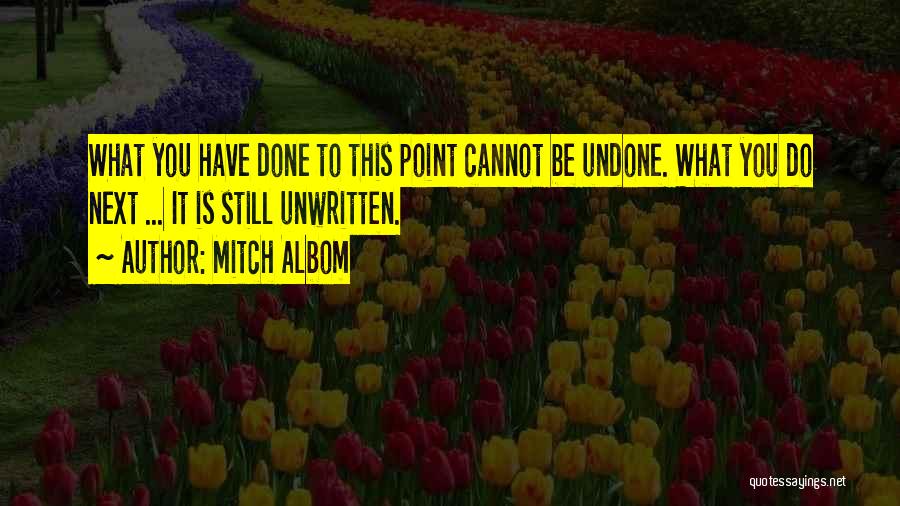 Cannot Be Undone Quotes By Mitch Albom