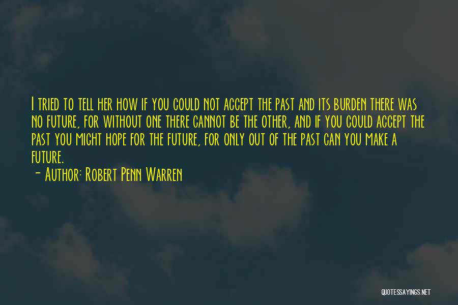 Cannot Be Without You Quotes By Robert Penn Warren