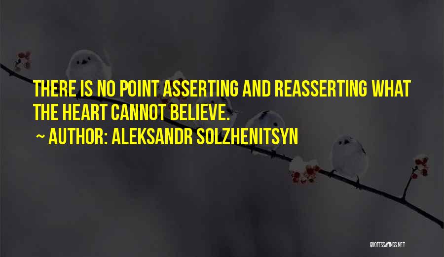 Cannot Believe Quotes By Aleksandr Solzhenitsyn