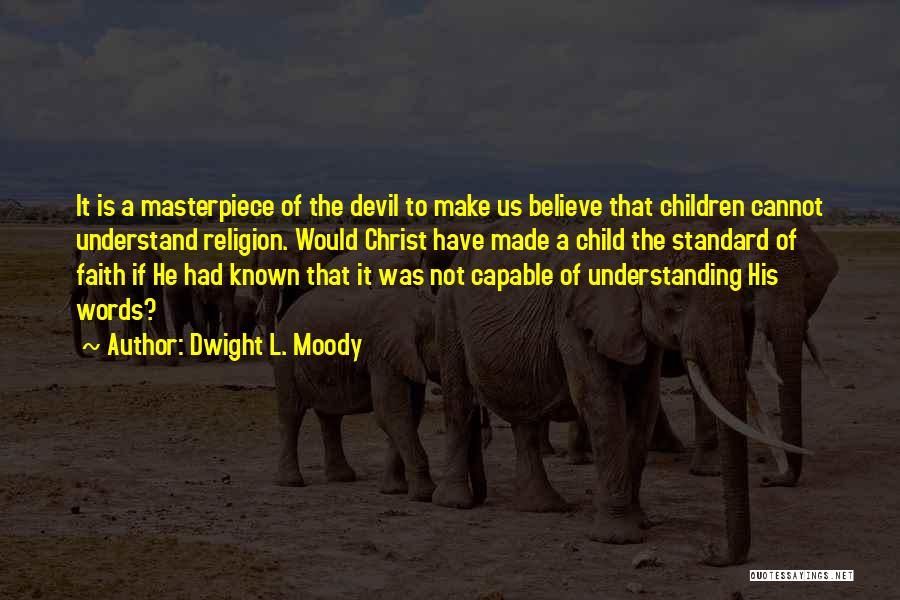 Cannot Believe Quotes By Dwight L. Moody