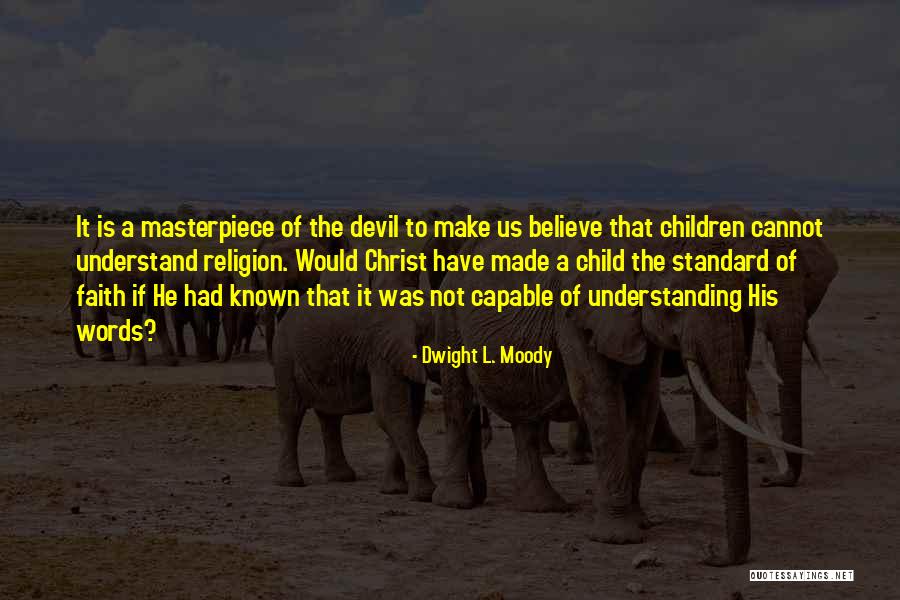 Cannot Believe Quotes By Dwight L. Moody