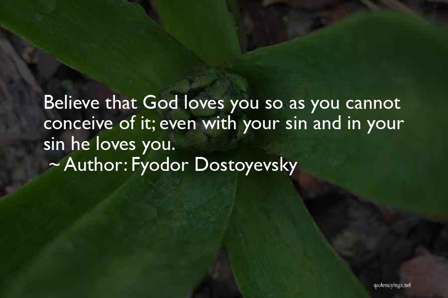 Cannot Believe Quotes By Fyodor Dostoyevsky