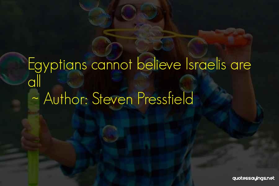 Cannot Believe Quotes By Steven Pressfield