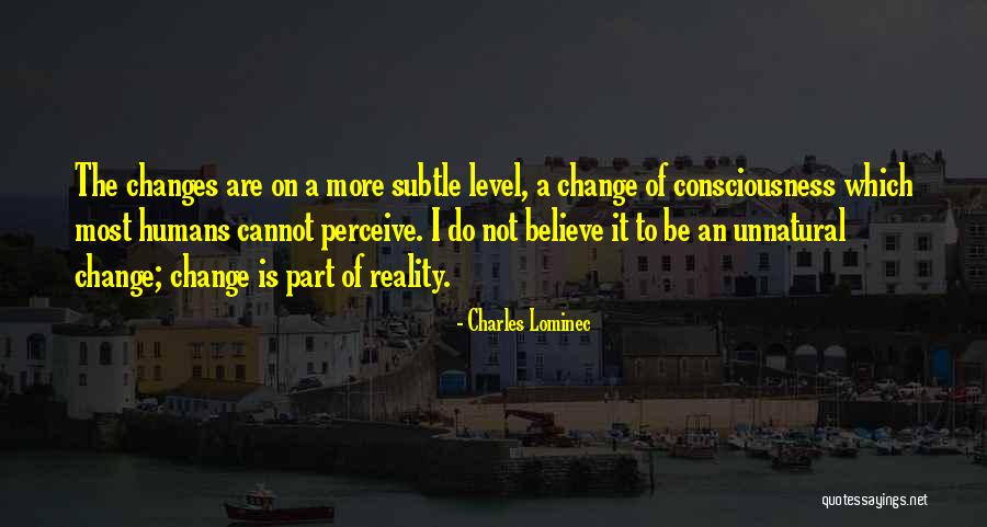 Cannot Change Quotes By Charles Lominec Cannot Change Quotes By Charles Lominec