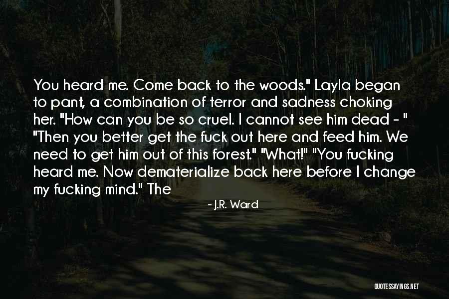 Cannot Change Quotes By J.R. Ward Cannot Change Quotes By J.R. Ward