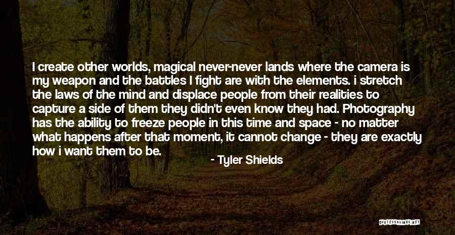 Cannot Change Quotes By Tyler Shields Cannot Change Quotes By Tyler Shields