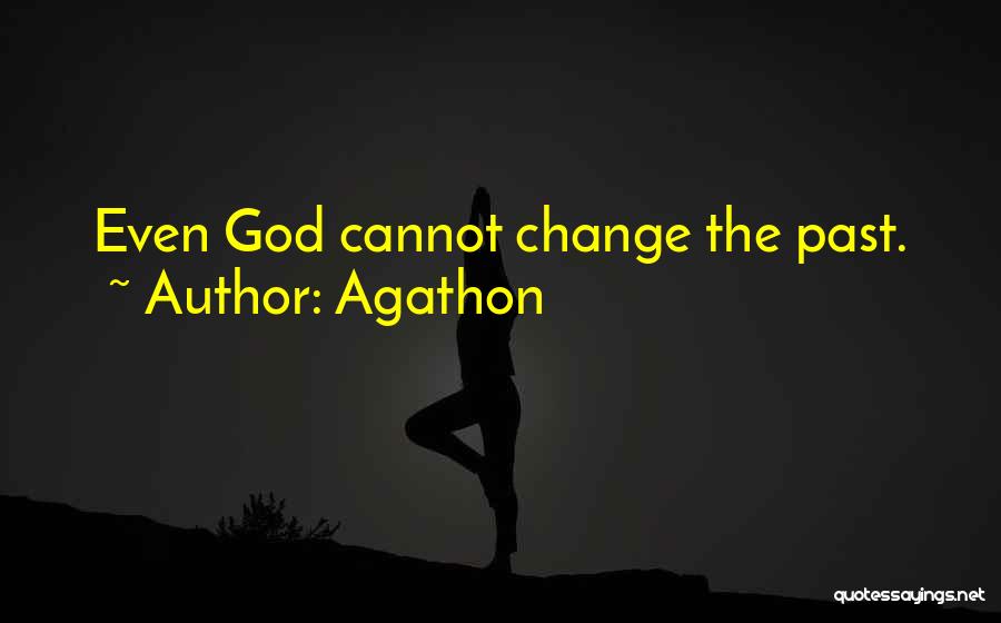 Cannot Change The Past Quotes By Agathon