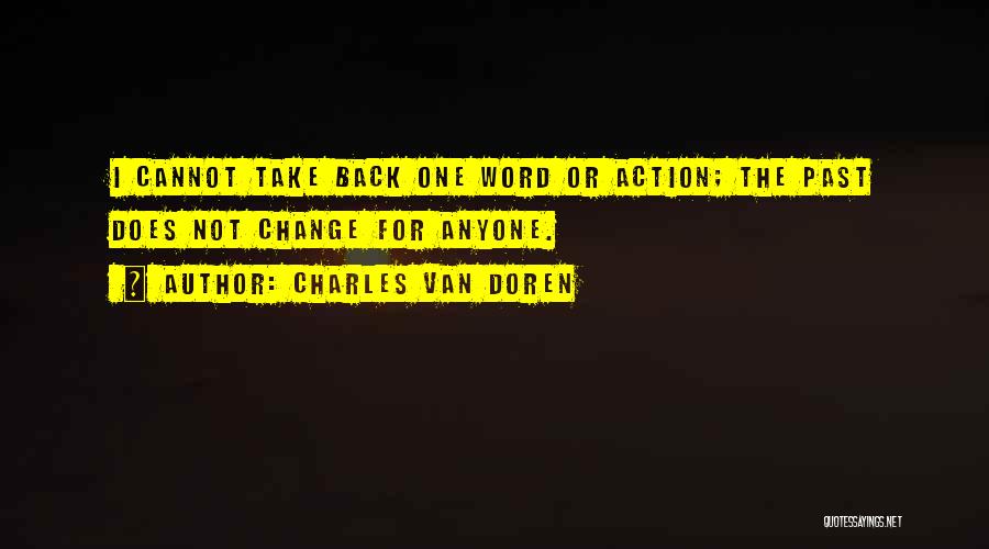 Cannot Change The Past Quotes By Charles Van Doren