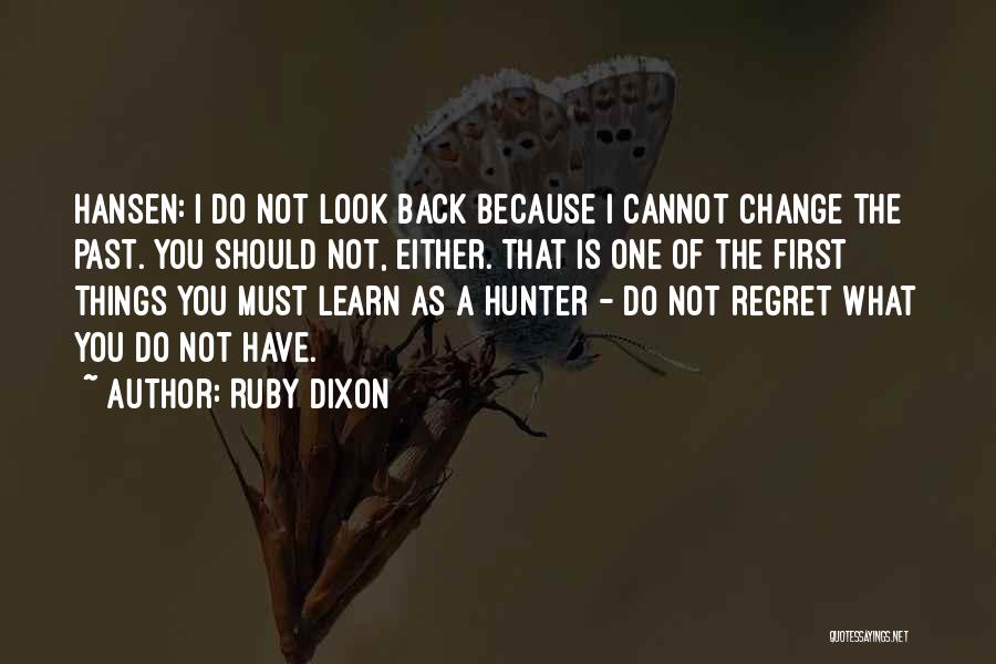 Cannot Change The Past Quotes By Ruby Dixon