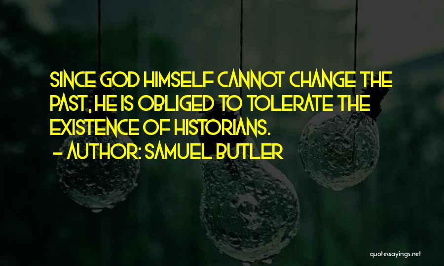 Cannot Change The Past Quotes By Samuel Butler