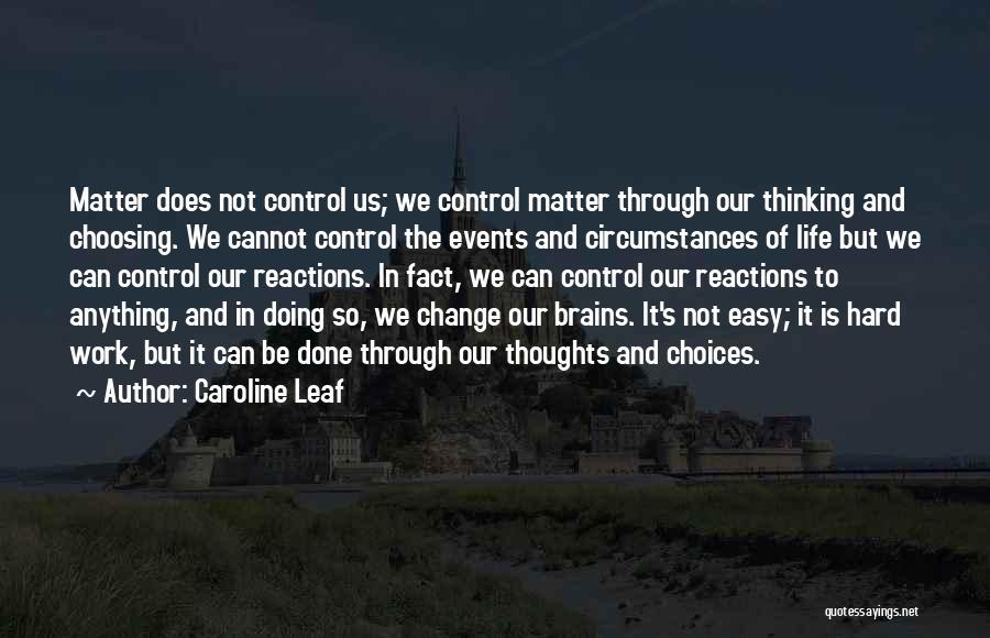 Cannot Control Quotes By Caroline Leaf