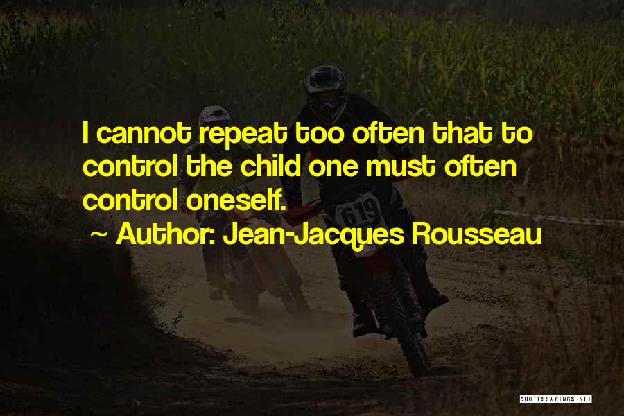 Cannot Control Quotes By Jean-Jacques Rousseau