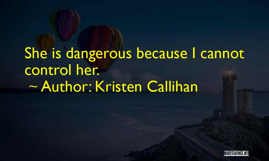 Cannot Control Quotes By Kristen Callihan