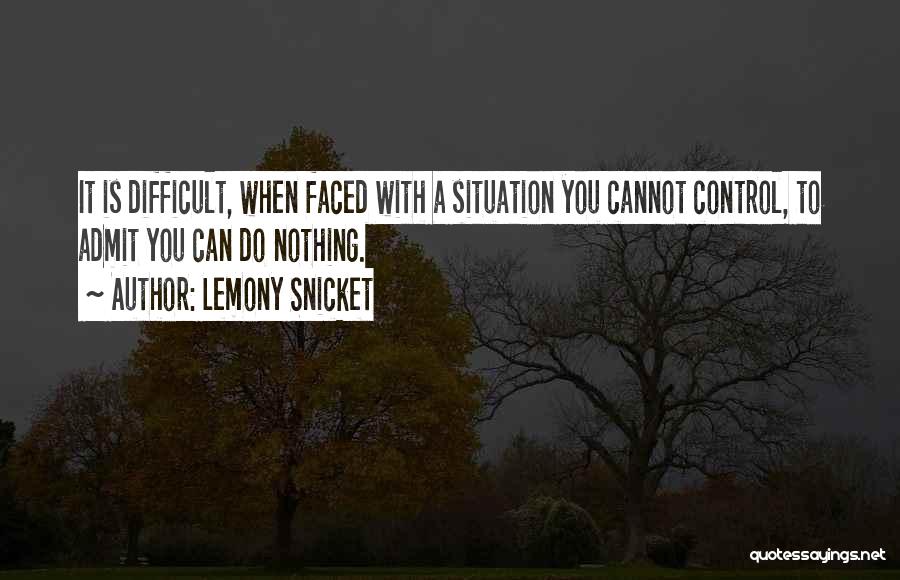 Cannot Control Quotes By Lemony Snicket