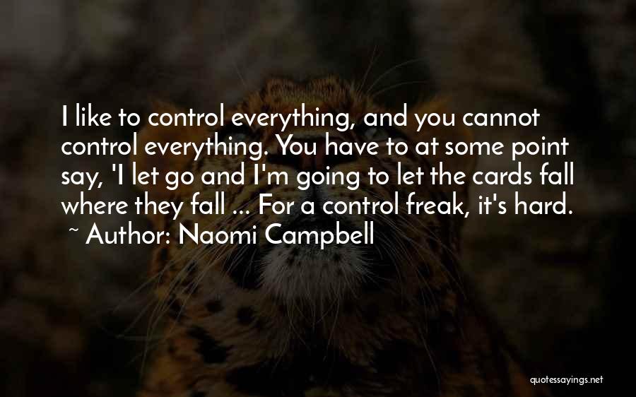 Cannot Control Quotes By Naomi Campbell