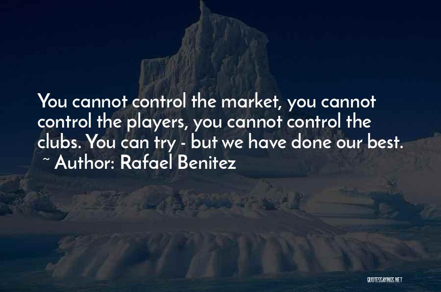 Cannot Control Quotes By Rafael Benitez