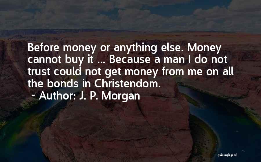 Cannot Do Anything Quotes By J. P. Morgan