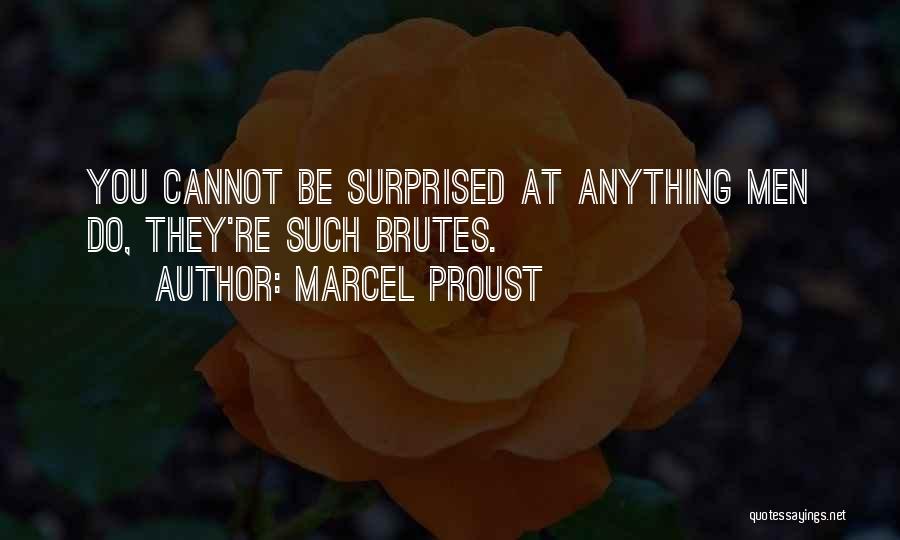 Cannot Do Anything Quotes By Marcel Proust