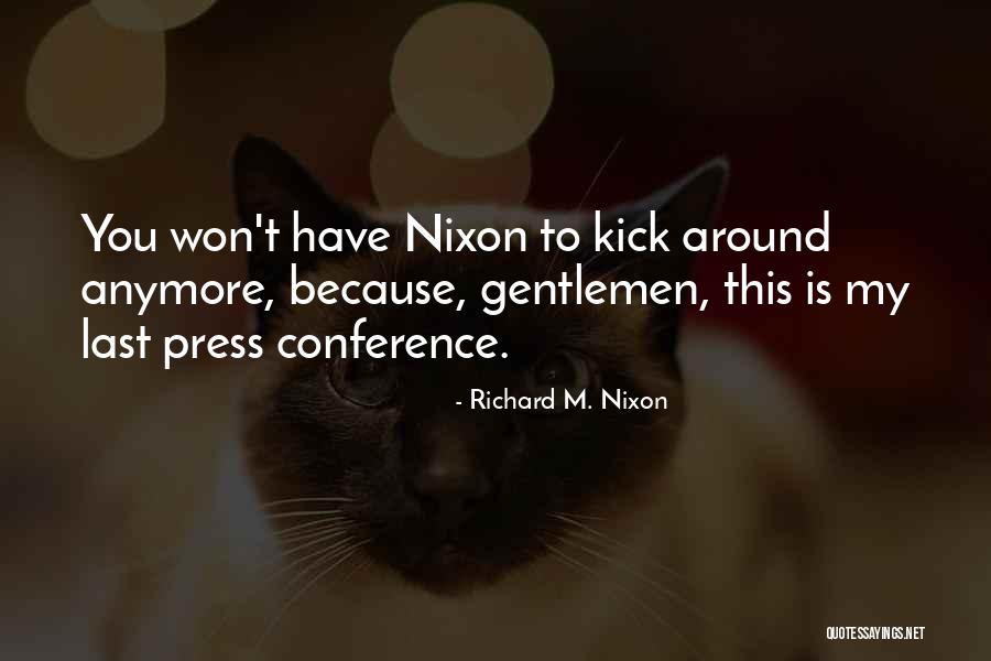 Cannot Do It Anymore Quotes By Richard M. Nixon Cannot Do It Anymore Quotes By Richard M. Nixon