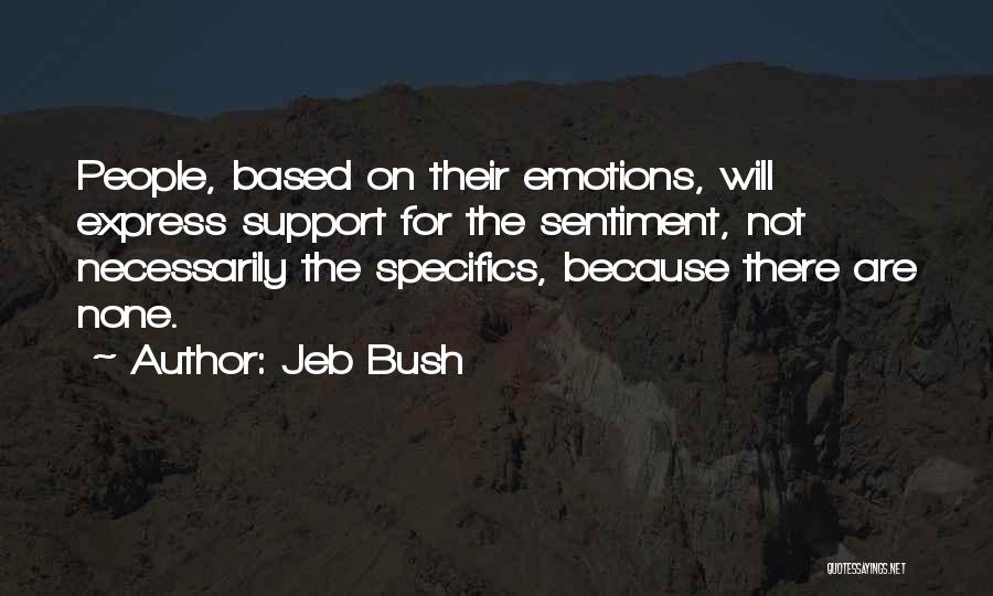 Cannot Express Emotions Quotes By Jeb Bush