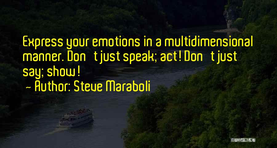 Cannot Express Emotions Quotes By Steve Maraboli