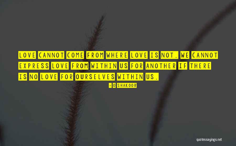 Cannot Express Love Quotes By O Shakoor Cannot Express Love Quotes By O Shakoor