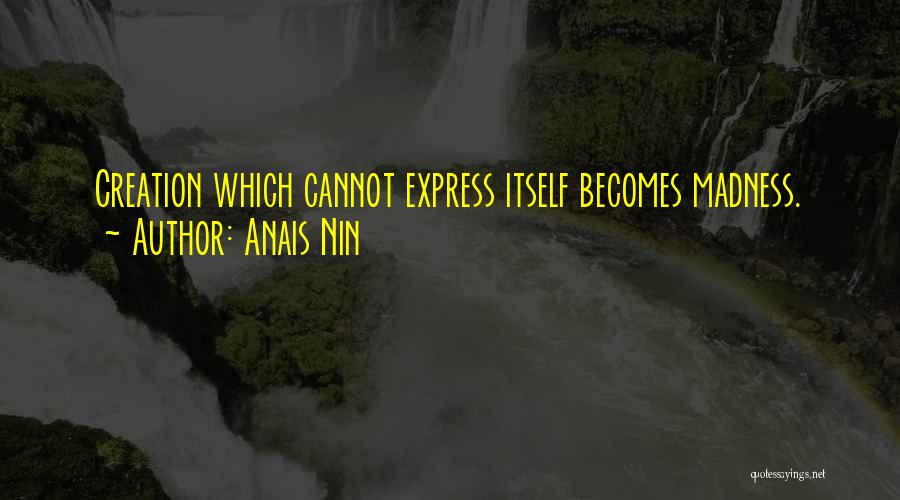 Cannot Express Quotes By Anais Nin