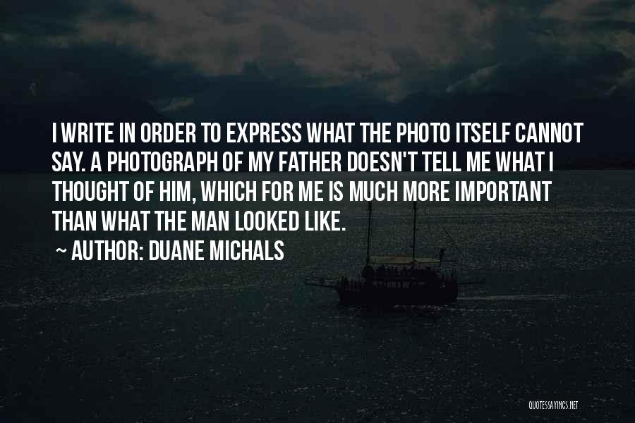 Cannot Express Quotes By Duane Michals