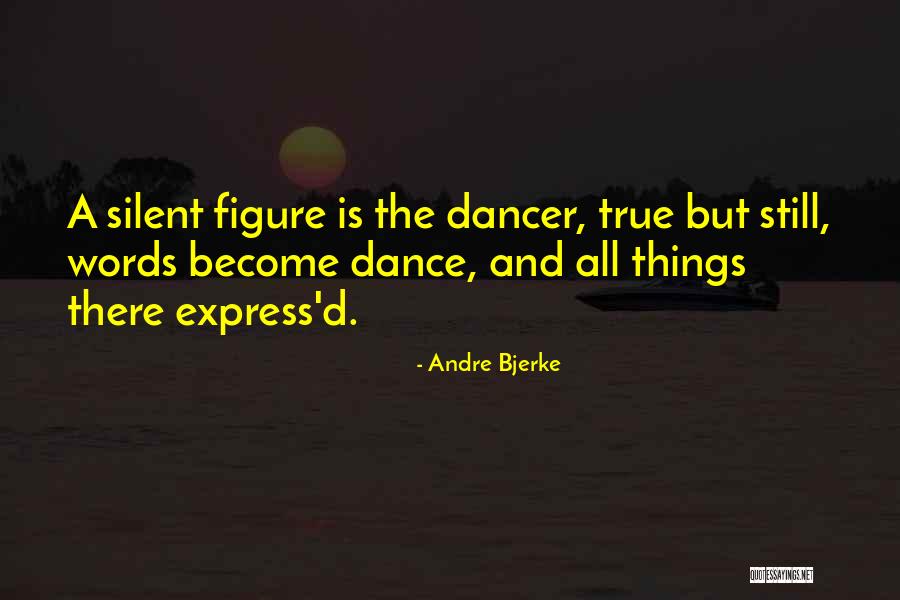 Cannot Express With Words Quotes By Andre Bjerke Cannot Express With Words Quotes By Andre Bjerke
