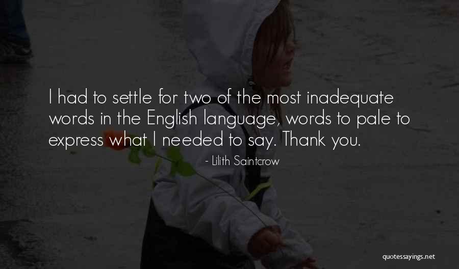 Cannot Express With Words Quotes By Lilith Saintcrow Cannot Express With Words Quotes By Lilith Saintcrow