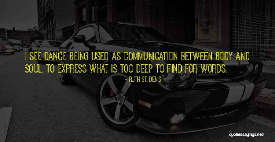 Cannot Express With Words Quotes By Ruth St. Denis Cannot Express With Words Quotes By Ruth St. Denis