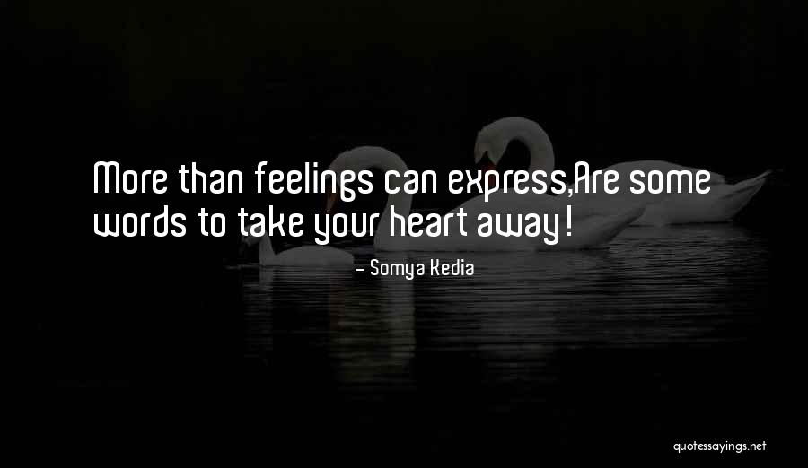 Cannot Express With Words Quotes By Somya Kedia Cannot Express With Words Quotes By Somya Kedia