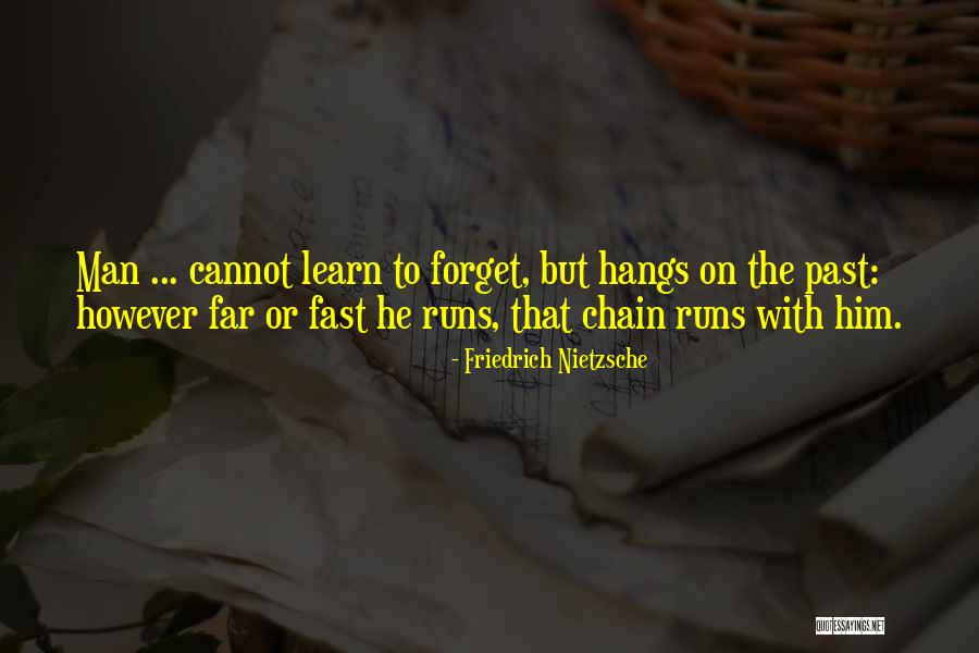 Cannot Forget Him Quotes By Friedrich Nietzsche