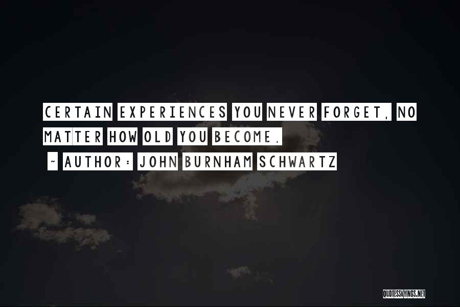 Cannot Forget Past Quotes By John Burnham Schwartz
