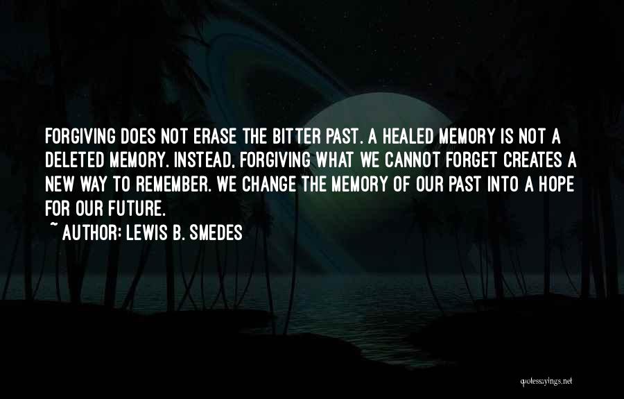 Cannot Forget Past Quotes By Lewis B. Smedes