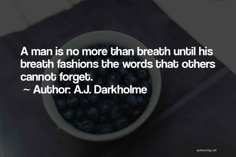 Cannot Forget Quotes By A.J. Darkholme