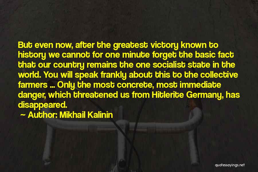 Cannot Forget Quotes By Mikhail Kalinin