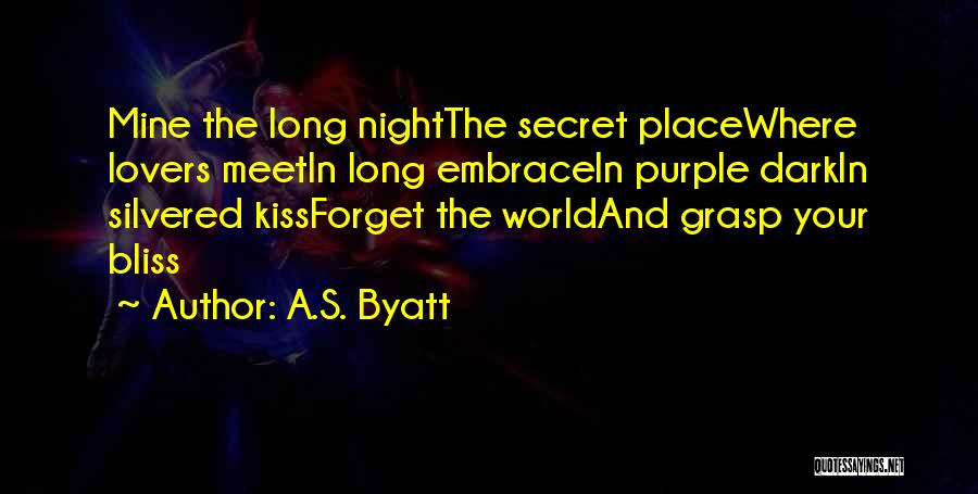 Cannot Forget U Quotes By A.S. Byatt