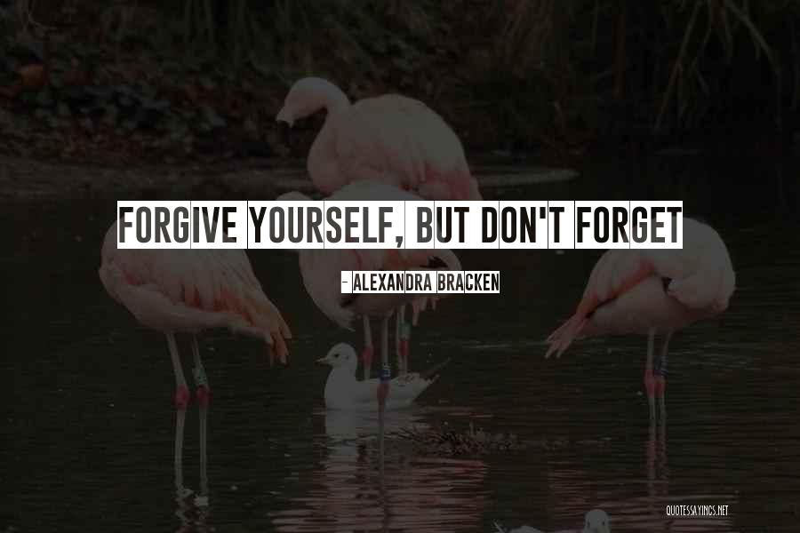 Cannot Forgive Myself Quotes By Alexandra Bracken Cannot Forgive Myself Quotes By Alexandra Bracken