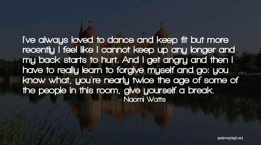 Cannot Forgive Myself Quotes By Naomi Watts Cannot Forgive Myself Quotes By Naomi Watts