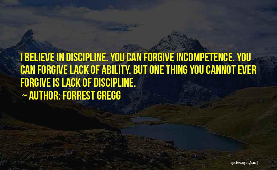 Cannot Forgive You Quotes By Forrest Gregg