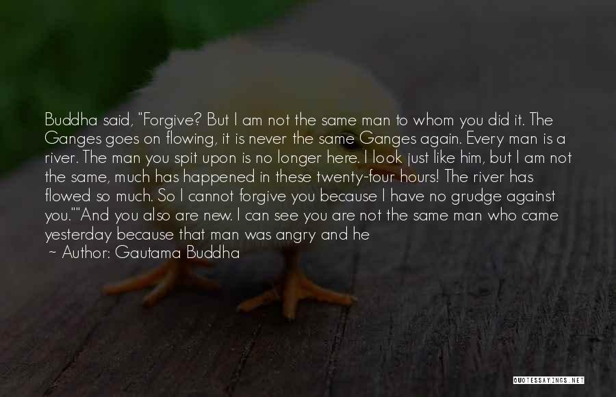 Cannot Forgive You Quotes By Gautama Buddha