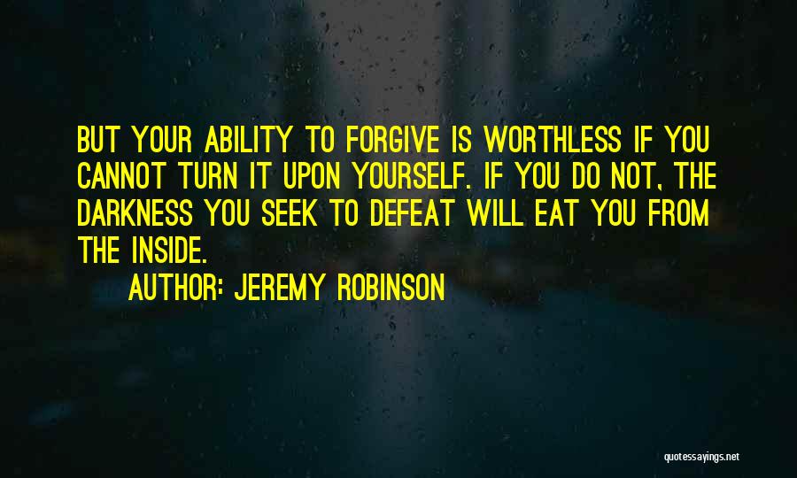 Cannot Forgive You Quotes By Jeremy Robinson
