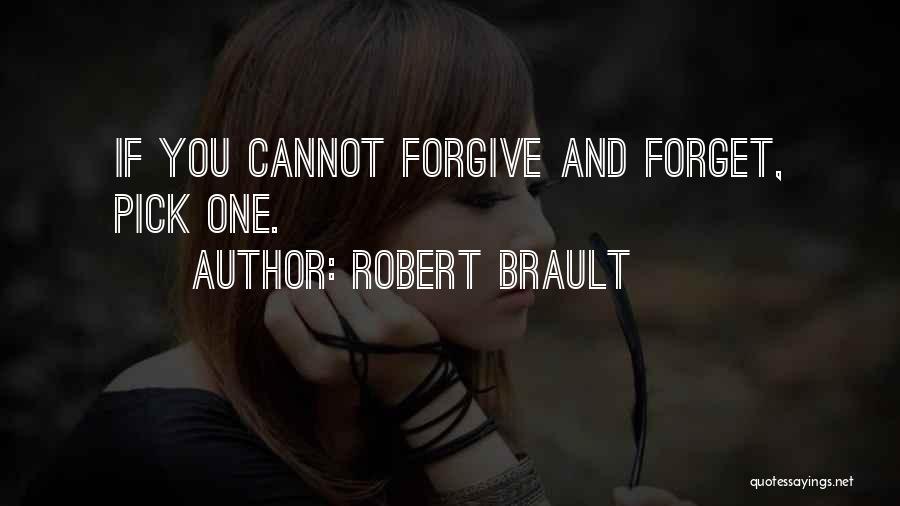 Cannot Forgive You Quotes By Robert Brault