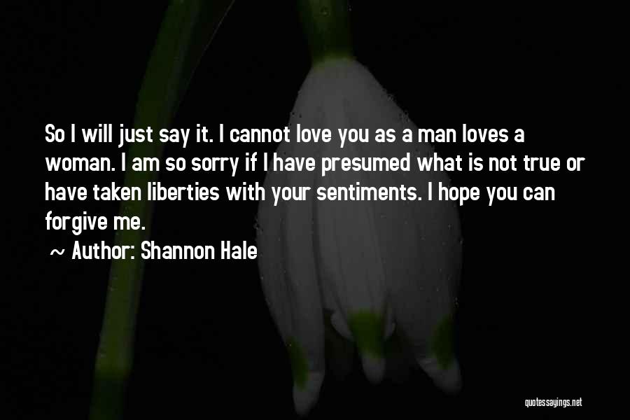 Cannot Forgive You Quotes By Shannon Hale